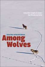 Among Wolves – Gordon Haber`s Insights into Alaska`s Most Misunderstood Animal