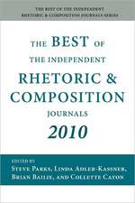 The Best of the Independent Rhetoric and Composition Journals 2010