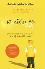 El cielo es real: La asombrosa historia de un niño pequeño de su viaje al cielo de ida y vuelta