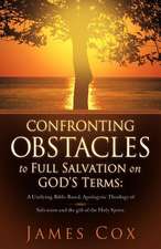 Confronting Obstacles to Full Salvation on God's Terms