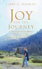 Joy for the Journey-A Prescription for Worry