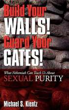 Build Your Walls! Guard Your Gates!