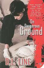 On Dangerous Ground