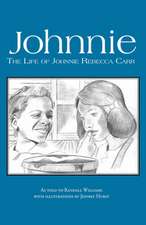 Johnnie: The Life of Johnnie Rebecca Carr