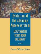 Evolution of the Alabama Agroecosystem: Always Keeping Up, But Never Catching Up