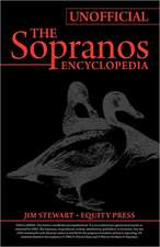 Unofficial Sopranos Series Guide or Ultimate Unofficial Sopranos Encyclopedia: Unofficial Sopranos News, Sopranos Analysis,