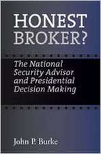 Honest Broker?: The National Security Advisor and Presidential Decision Making