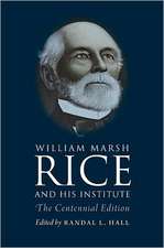 William Marsh Rice and His Institute