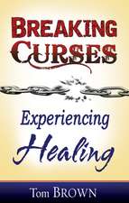 Breaking Curses, Experiencing Healing