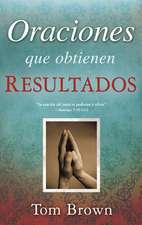 Oraciones Que Obtienen Resultados = Prayers That Get Results