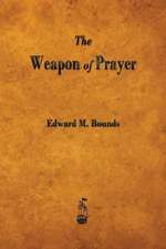 The Weapon of Prayer