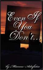 Even If You Don't...