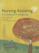 Nursing Assisting: A Foundation in Caregiving