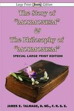 The Story of Mormonism & the Philosophy of Mormonism: Two Novellas in One Volume