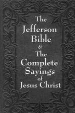 Jefferson Bible & the Complete Sayings of Jesus Christ: Volume IV of Charlotte Mason's Original Homeschooling Series