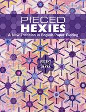 Pieced Hexies - A New Tradition in English Paper Piecing