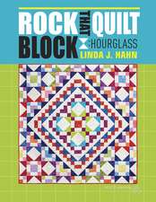 Rock That Quilt Block - Hourglass