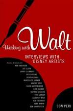 Working with Walt: Interviews with Disney Artists