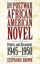 The Postwar African American Novel: Protest and Discontent, 1945-1950