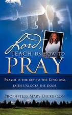 Lord, Teach Us How to Pray