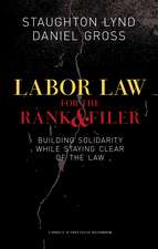 Labor Law for the Rank and File: Building Solidarity While Staying Clear of the Law