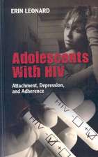 Adolescents with HIV: Attachment, Depression, and Adherence