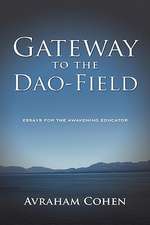 Gateway to the DAO-Field: Essays for the Awakening Educator