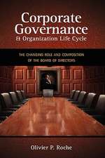 Corporate Governance & Organization Life Cycle: The Changing Role and Composition of the Board of Directors