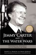 Jimmy Carter and the Water Wars: Presidential Influence and the Politics of Pork