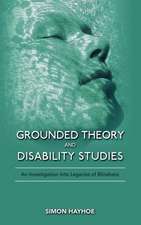 Grounded Theory and Disability Studies: An Investigation Into Legacies of Blindness