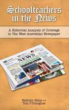 Schoolteachers in the News: A Historical Analysis of Coverage in the West Australian Newspaper