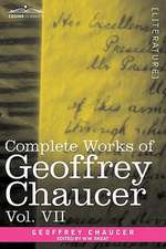 Complete Works of Geoffrey Chaucer, Vol. VII