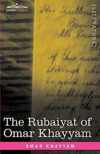 The Rubaiyat of Omar Khayyam