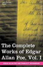 The Complete Works of Edgar Allan Poe, Vol. I (in Ten Volumes)