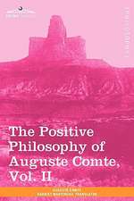 The Positive Philosophy of Auguste Comte, Vol. II (in 2 Volumes): With a Memoir of Lord Macaulay and a Sketch of Lord Macaulay's Life a