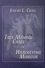 True Masonic Chart or Hieroglyphic Monitor: Judgment Has Begun!