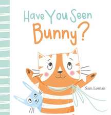 Have You Seen Bunny?