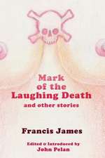 Mark of the Laughing Death and Other Stories: 'Alice's Adventures in Wonderland' & 'Through the Looking-Glass'