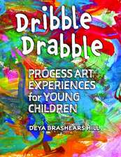 Dribble Drabble: Process Art Experiences for Young Children