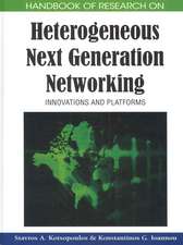 Handbook of Research on Heterogeneous Next Generation Networking