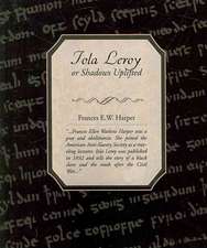 Iola Leroy or Shadows Uplifted