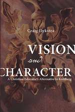 Vision and Character: A Christian Educator's Alternative to Kohlberg