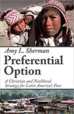 Preferential Option: A Christian and Neoliberal Strategy for Latin America's Poor