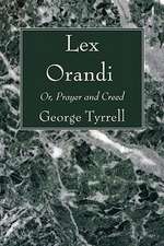 Lex Orandi: Or, Prayer and Creed