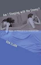 Am I Sleeping with the Enemy?: Males and Females in the Image of God