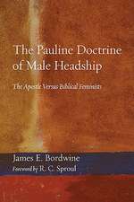 The Pauline Doctrine of Male Headship: The Apostle Versus Biblical Feminists