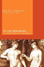 In the Beginning...: A Theology of the Body