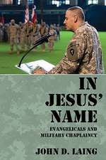 In Jesus' Name: Evangelicals and Military Chaplaincy