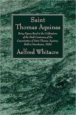 St. Thomas Aquinas: Being Papers Read at the Celebrations of the Sixth Centenary of the Canonization of Saint Thomas Aquinas, Held at Manc