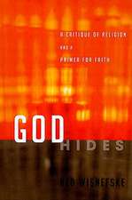 God Hides: A Critique of Religion and a Primer for Faith